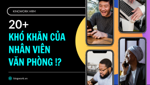 (Vietnamese) 20+ Khó khăn của nhân viên văn phòng trong quá trình làm việc